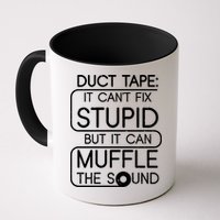 Duct Tape It Can't Fix Stupid But It Can Muffle The Sound Mug