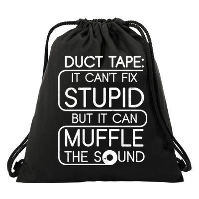 Duct Tape It Can't Fix Stupid But It Can Muffle The Sound Drawstring Bag
