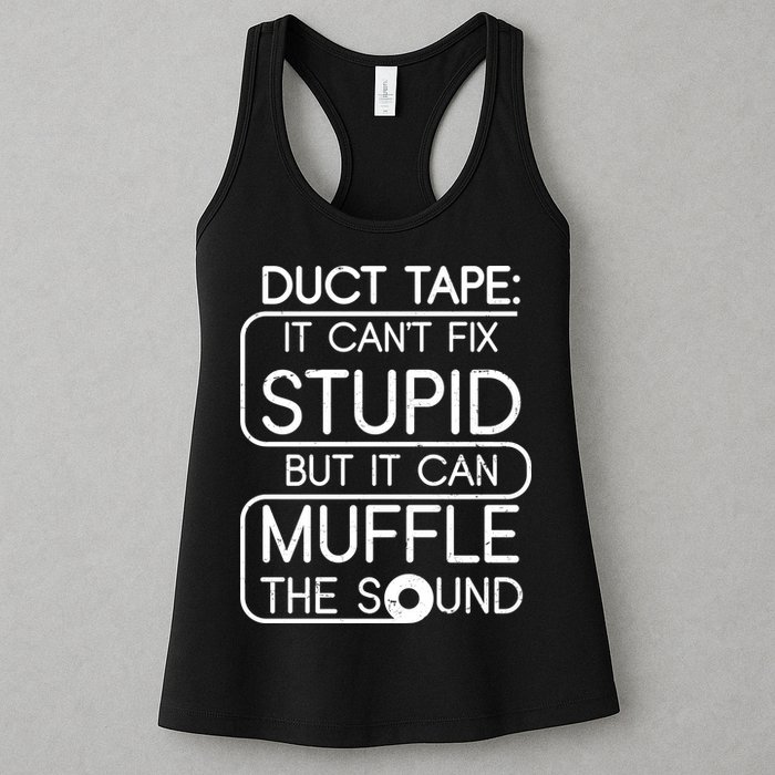 Duct Tape It Can't Fix Stupid But It Can Muffle The Sound Womens Tank Top