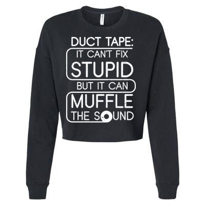 Duct Tape It Can't Fix Stupid But It Can Muffle The Sound Cropped Pullover Crew