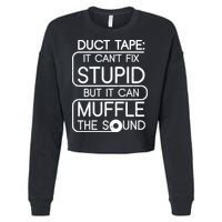 Duct Tape It Can't Fix Stupid But It Can Muffle The Sound Cropped Pullover Crew