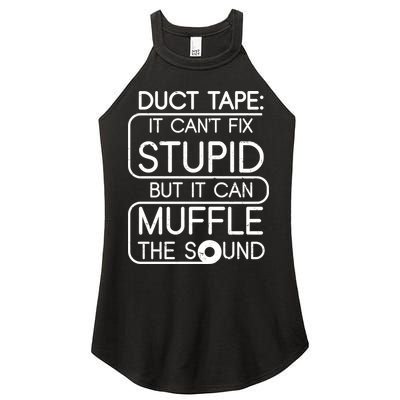Duct Tape It Can't Fix Stupid But It Can Muffle The Sound Women's Perfect Tri Rocker Tank
