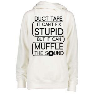 Duct Tape It Can't Fix Stupid But It Can Muffle The Sound Womens Funnel Neck Pullover Hood