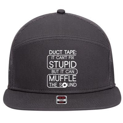 Duct Tape It Can't Fix Stupid But It Can Muffle The Sound 7 Panel Mesh Trucker Snapback Hat