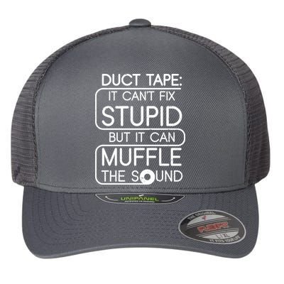 Duct Tape It Can't Fix Stupid But It Can Muffle The Sound Flexfit Unipanel Trucker Cap