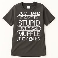 Duct Tape It Can't Fix Stupid But It Can Muffle The Sound Tall T-Shirt