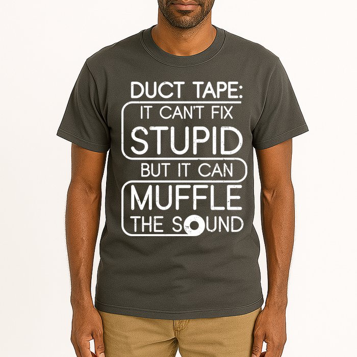 Duct Tape It Can't Fix Stupid But It Can Muffle The Sound Tall T-Shirt