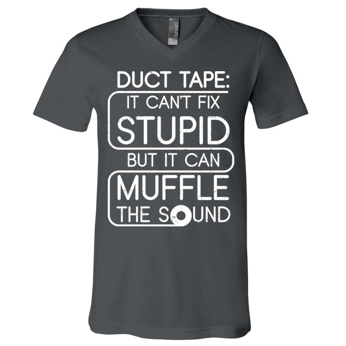 Duct Tape It Can't Fix Stupid But It Can Muffle The Sound V-Neck T-Shirt
