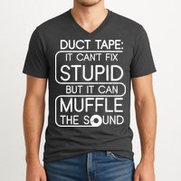 Duct Tape It Can't Fix Stupid But It Can Muffle The Sound V-Neck T-Shirt