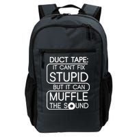 Duct Tape It Can't Fix Stupid But It Can Muffle The Sound Backpack