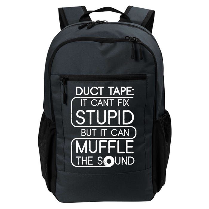 Duct Tape It Can't Fix Stupid But It Can Muffle The Sound Backpack