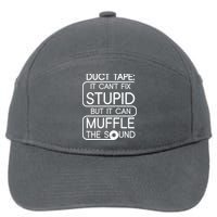 Duct Tape It Can't Fix Stupid But It Can Muffle The Sound 7-Panel Snapback Hat