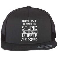 Duct Tape It Can't Fix Stupid But It Can Muffle The Sound Flat Bill Trucker Hat