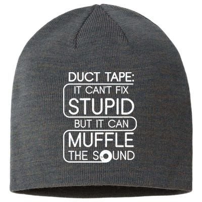 Duct Tape It Can't Fix Stupid But It Can Muffle The Sound Sustainable Beanie