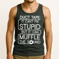Duct Tape It Can't Fix Stupid But It Can Muffle The Sound Tank Top