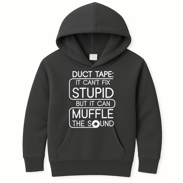 Duct Tape It Can't Fix Stupid But It Can Muffle The Sound Kids Hoodie