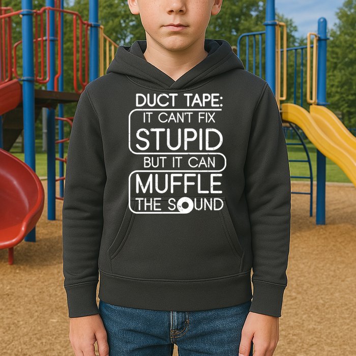 Duct Tape It Can't Fix Stupid But It Can Muffle The Sound Kids Hoodie