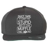 Duct Tape It Can't Fix Stupid But It Can Muffle The Sound Wool Snapback Cap