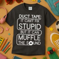 Duct Tape It Can't Fix Stupid But It Can Muffle The Sound Kids T-Shirt