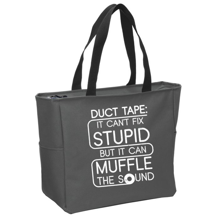 Duct Tape It Can't Fix Stupid But It Can Muffle The Sound Zip Tote Bag