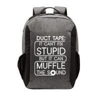 Duct Tape It Can't Fix Stupid But It Can Muffle The Sound Vector Backpack