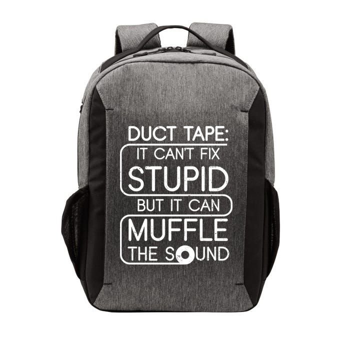 Duct Tape It Can't Fix Stupid But It Can Muffle The Sound Vector Backpack