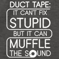 Duct Tape It Can't Fix Stupid But It Can Muffle The Sound Vector Backpack