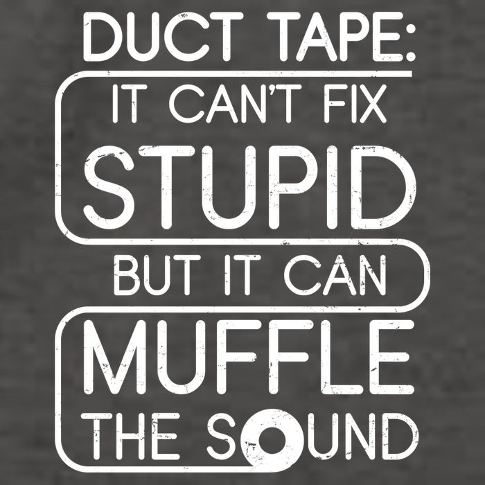Duct Tape It Can't Fix Stupid But It Can Muffle The Sound Vector Backpack