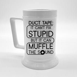 Duct Tape It Can't Fix Stupid But It Can Muffle The Sound Beer Stein