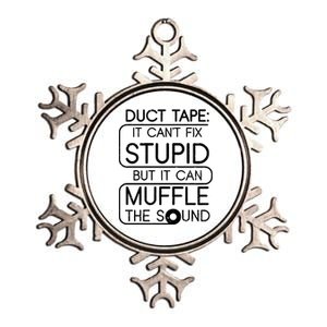 Duct Tape It Can't Fix Stupid But It Can Muffle The Sound Metallic Star Ornament