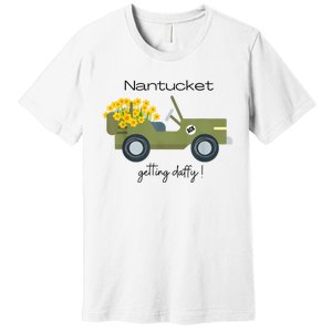 Daffodils Upon Daffodils Nantucket Getting Ack Premium T-Shirt