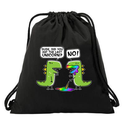 Dude Did You Eat The Last Unicorn? Drawstring Bag