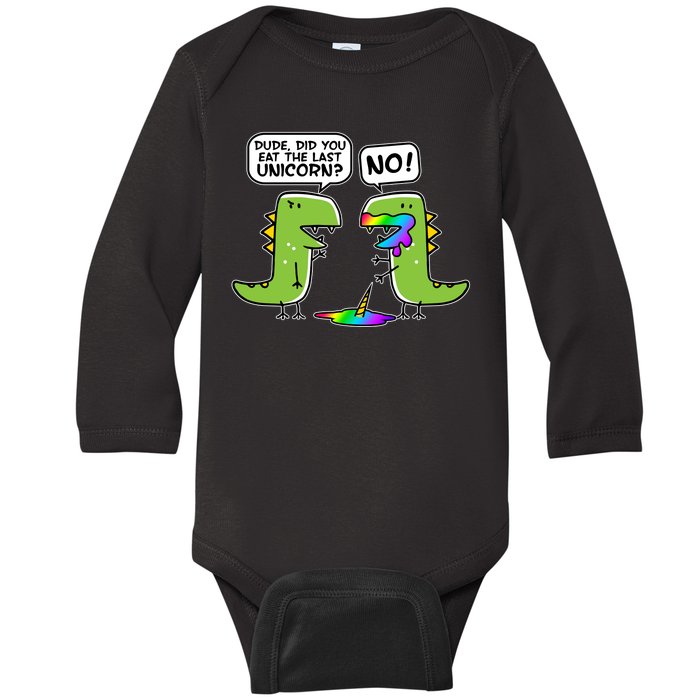 Dude Did You Eat The Last Unicorn? Baby Long Sleeve Bodysuit