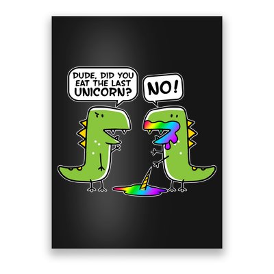 Dude Did You Eat The Last Unicorn? Poster