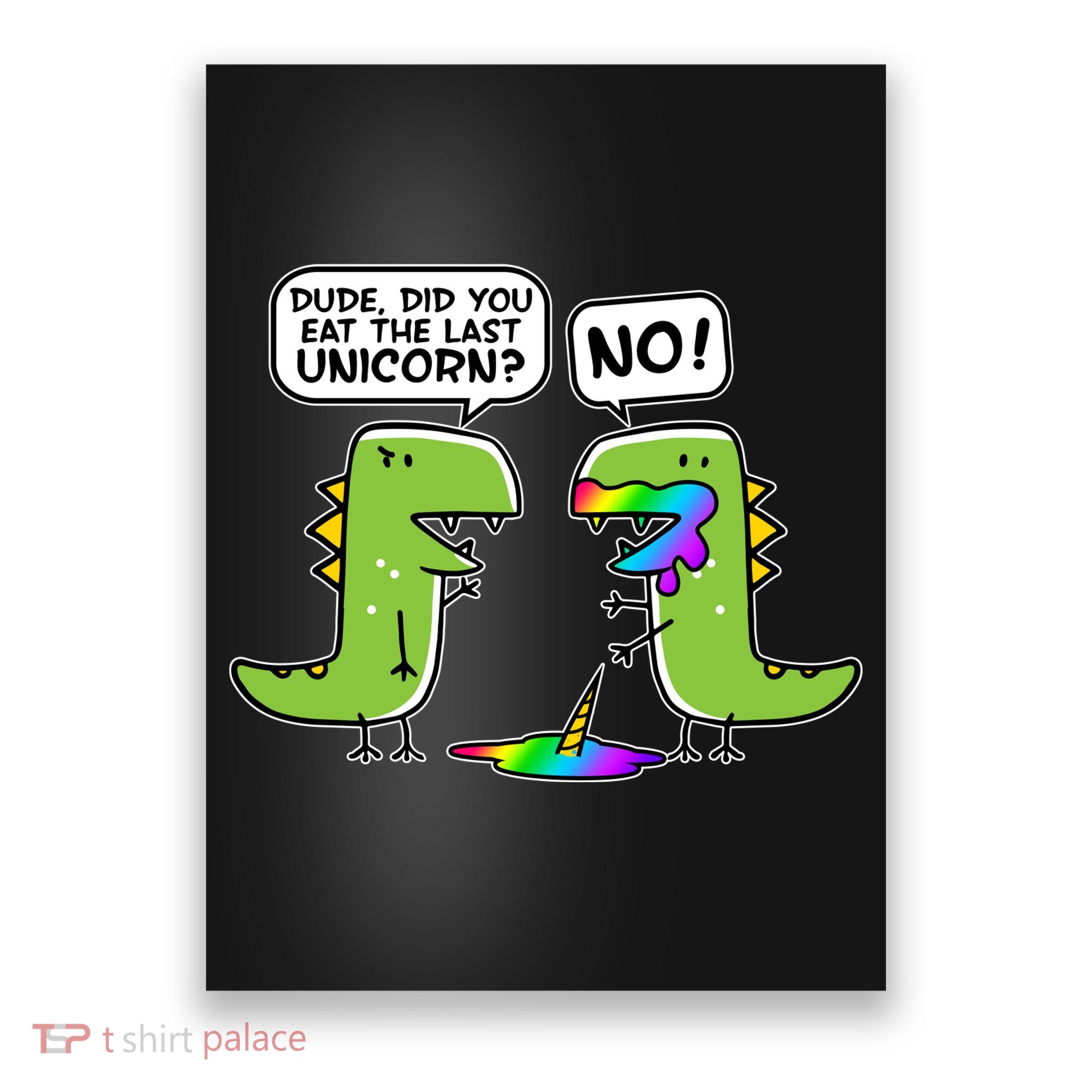 Dude Did You Eat The Last Unicorn? Poster