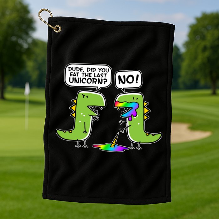 Dude Did You Eat The Last Unicorn? Golf Towel