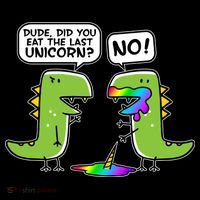 Dude Did You Eat The Last Unicorn? Toddler T-Shirt