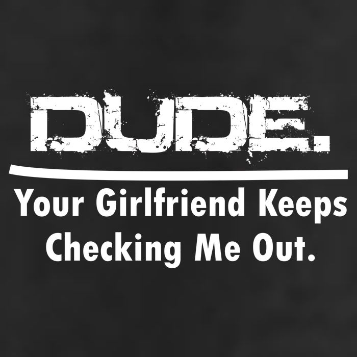 Dude Your Girlfriend Keeps Checking Me Out Tumbler