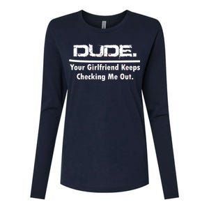 Dude Your Girlfriend Keeps Checking Me Out Womens Cotton Relaxed Long Sleeve T-Shirt