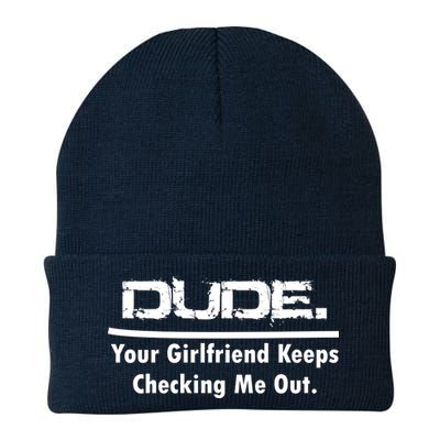 Dude Your Girlfriend Keeps Checking Me Out Knit Cap Winter Beanie