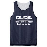 Dude Your Girlfriend Keeps Checking Me Out Mesh Reversible Basketball Jersey Tank