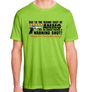 Due To Rising Cost Ammunition No Provide Warning Shot Adult ChromaSoft Performance T-Shirt