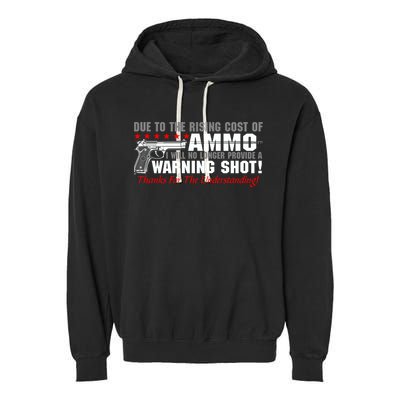 Due To Rising Cost Ammunition No Provide Warning Shot Garment-Dyed Fleece Hoodie