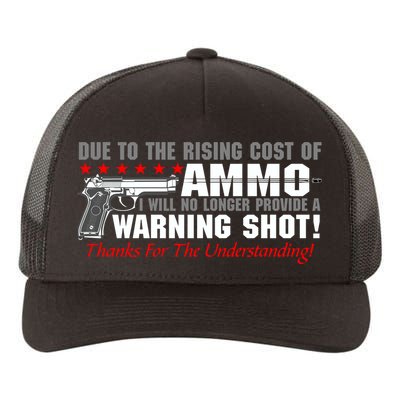 Due To Rising Cost Ammunition No Provide Warning Shot Yupoong Adult 5-Panel Trucker Hat