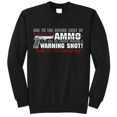 Due To Rising Cost Ammunition No Provide Warning Shot Sweatshirt