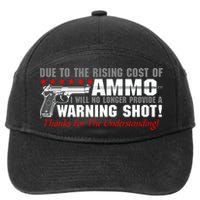 Due To Rising Cost Ammunition No Provide Warning Shot 7-Panel Snapback Hat