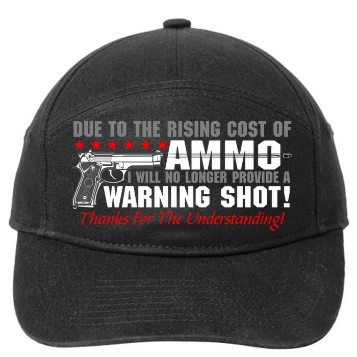 Due To Rising Cost Ammunition No Provide Warning Shot 7-Panel Snapback Hat