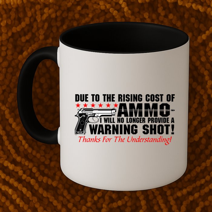 Due To Rising Cost Ammunition No Provide Warning Shot Mug