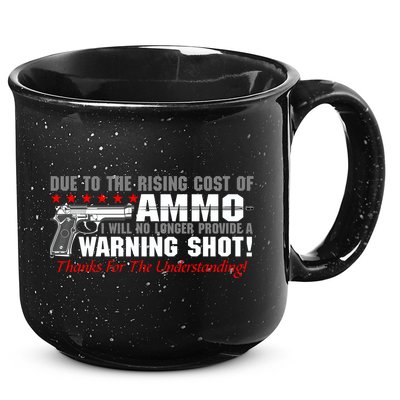 Due To Rising Cost Ammunition No Provide Warning Shot 15oz Campfire Ceramic Mug