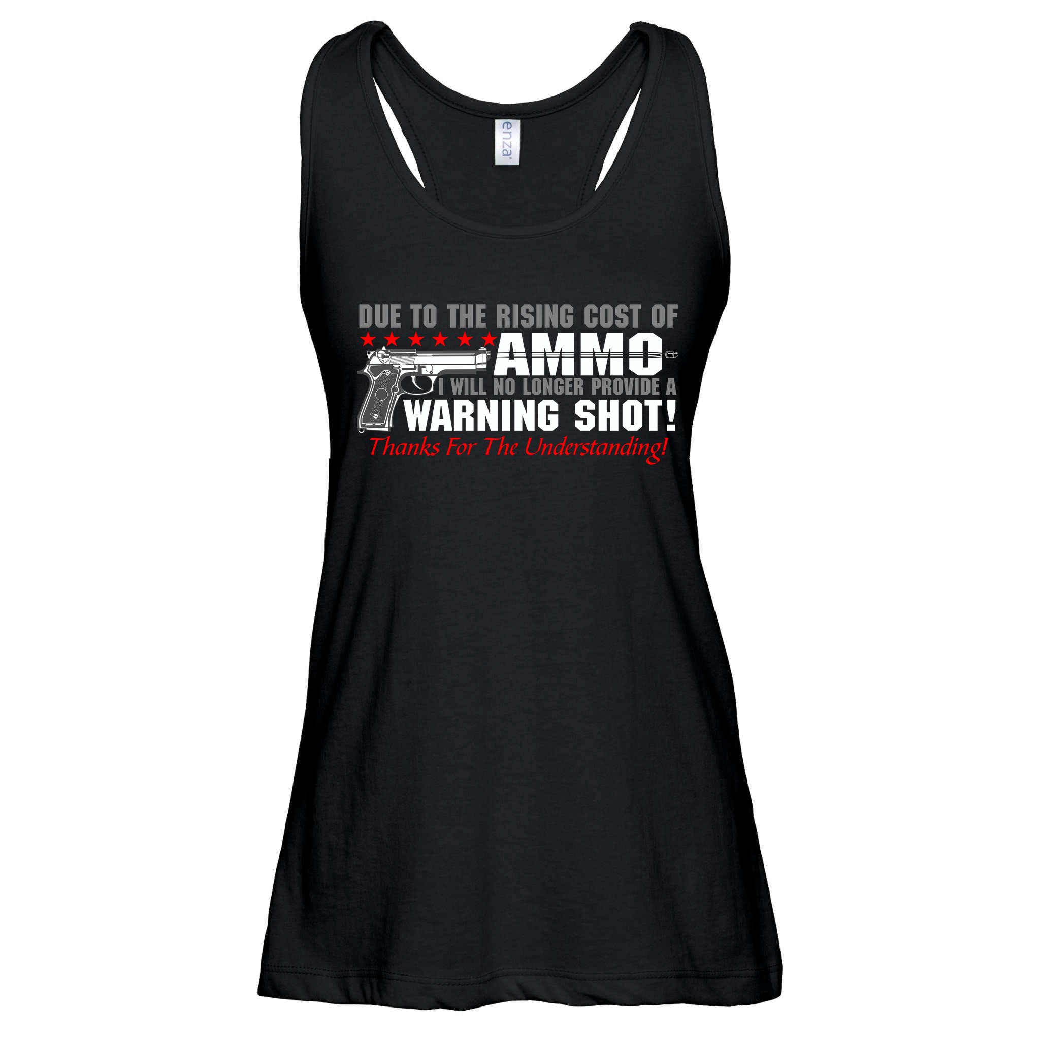 Due To Rising Cost Ammunition No Provide Warning Shot Ladies Essential Flowy Tank
